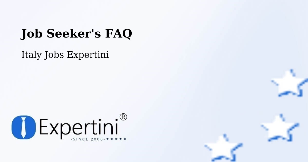 Job Seeker FAQ – Vajont - Italy Jobs Expertini