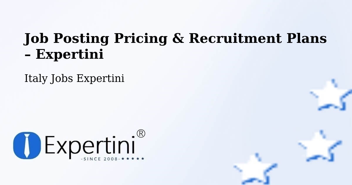 Job Posting Pricing & Recruitment Plans – Vajont - Vajont, Italy Jobs Expertini